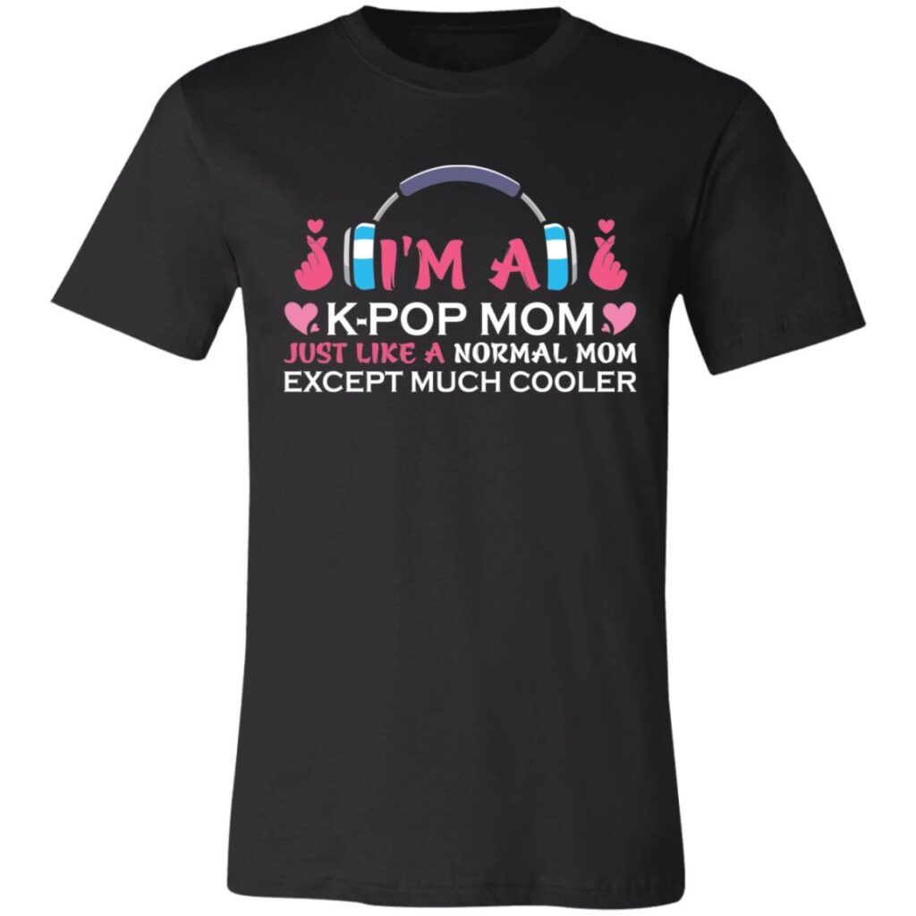 I Am A KPOP Mom Unisex T-Shirt